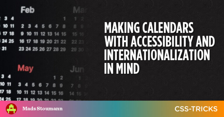 Making Calendars With Accessibility and Internationalization in Thoughts | CSS-Methods