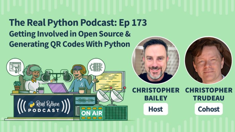 Getting Concerned in Open Supply & Producing QR Codes With Python – The Actual Python Podcast