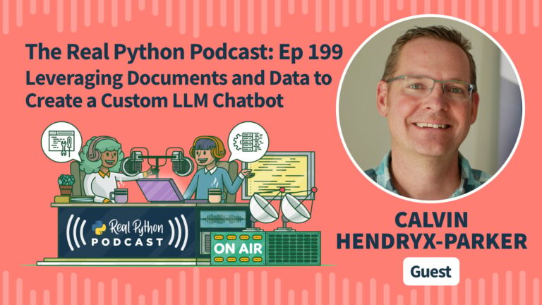 Leveraging Paperwork and Knowledge to Create a Customized LLM Chatbot – The Actual Python Podcast